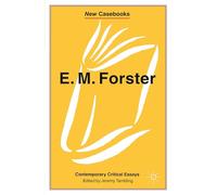 E.M. Forster: Contemporary Critical Essays: 138 (New Casebooks)