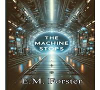 E.M. Forster The Machine Stops(Illustrated) Paperback Book E.M. Forster Multicolor