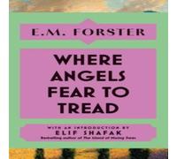 E M Forster Where Angels Fear to Tread : With an introduction by Elif Shafak E M Forster Multicolor