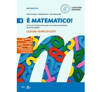 È matematico! Corso di matematica. . Lezioni semplificate. Per la Scuola media