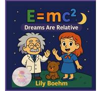 e=mc2: dreams are relative (The Curious Minds Club)