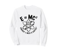E MC2 Energy Milk X Coffee Physics Humor Science Joke Sweatshirt