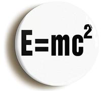 e=mc2 RELATIVITY EQUATION EINSTEIN BADGE BUTTON PIN (Size is 1inch diameter)