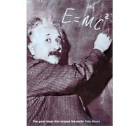 E=Mc2: The Great Ideas That Shaped Our World