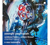 E-Mex Ensemble/Wagner - Younghi Pagh-Paan: Seidener Faden - Silken Thread, Chamber Music