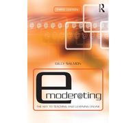 E-Moderating: The Key to Online Teaching and Learning