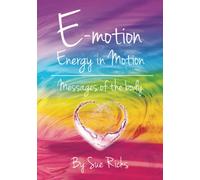 E-Motion Energy in Motion: Messages of the body