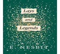 E. Nesbit Lays & Legends;Second Series Paperback Book E. Nesbit Multicolor
