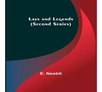 E. Nesbit Lays & Legends (Second Series) Paperback Book E. Nesbit Multicolor