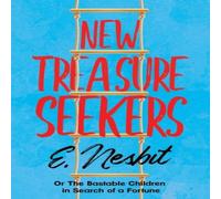 E. Nesbit New Treasure Seekers;Or The Bastable Children in Search of a E. Nesbit Multicolor