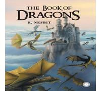 E. Nesbit The book of Dragons Paperback E. Nesbit Multicolor