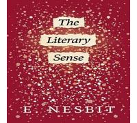 E. Nesbit The Literary Sense Paperback Book E. Nesbit Multicolor