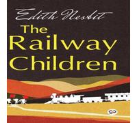 E Nesbit The Railway Children N/A Book E Nesbit Multicolor