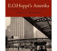 E O Hoppé`s Amerika - Modernist Photographs from the 1920s