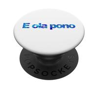 E ola pono Hawaii harmony righteousness goodness live right PopSockets Adhesive PopGrip