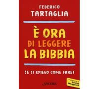 È ora di leggere la Bibbia (e ti spiego come fare)