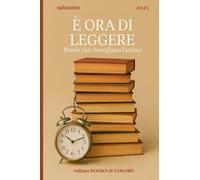 E' ORA DI LEGGERE poesie che risvegliano l'anima (Books & Colors)