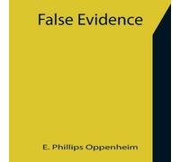 E. Phillips Oppenheim False Evidence Paperback Book in White E. Phillips Oppenheim White