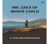 E. Phillips Oppenheim Mr. Grex Of Monte Carlo Paperback Book E. Phillips Oppenheim Multicolor