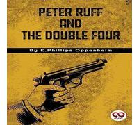 E.Phillips Oppenheim Peter Ruff & The Double Four Paperback Book E.Phillips Oppenheim Multicolor