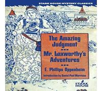 E Phillips Oppenheim The Amazing Judgment / Mr. Laxworthy's Adventures Paperback Book E Phillips Oppenheim Multicolor