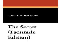 E. Phillips Oppenheim The Secret (Facsimile Edition) Paperback Book E. Phillips Oppenheim Multicolor