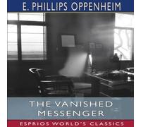 E. Phillips Oppenheim The Vanished Messenger (Esprios Classics) Paperback Book E. Phillips Oppenheim Multicolor