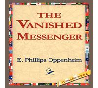 E. Phillips Oppenheim The Vanished Messenger Paperback Book E. Phillips Oppenheim Multicolor