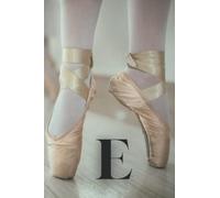 E: Pointe Ballerina Shoes | Classical Ballet Themed Initial Letter "E" Monogram Notebook Lined Journal / Diary for Writing Notes | Perfect Personalized Dance Gift Idea for Women, Teens, Girls
