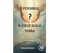 È possibile? Il Cielo sulla Terra!