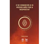 E se conhecer a si mesmo não for a resposta?: Um guia bíblico para quem cansou de procurar dentro de si (Raízes)