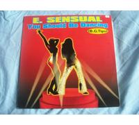 E Sensual - E SENSUAL You Should Be Dancing (BG Tips) 12"