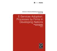 E-Services Adoption : Processes by Firms in Developing Nations