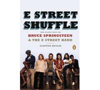 E Street Shuffle: The Glory Days of Bruce Springsteen & the E Street Band