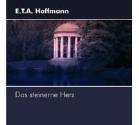 E.T.a.Hoffmann - Das Steinerne Herz