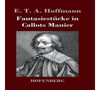 E. T. A. Hoffmann Fantasiestucke in Callots Manier:Blatter aus dem Tagebuche eines E. T. A. Hoffmann Multicolor