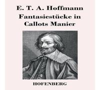 E. T. A. Hoffmann Fantasiestucke in Callots Manier:Blatter aus dem Tagebuche eines in Orange E. T. A. Hoffmann Orange