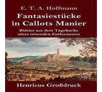 E. T. A. Hoffmann Fantasiestucke in Callots Manier (Grossdruck):Blatter aus dem in White E. T. A. Hoffmann White