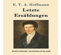 E. T. A. Hoffmann Letzte Erzahlungen:Die Doppeltganger, Die Rauber, Der E. T. A. Hoffmann Multicolor