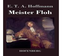 E. T. A. Hoffmann Meister Floh:Ein Marchen in sieben Abenteuern zweier Freunde E. T. A. Hoffmann Multicolor