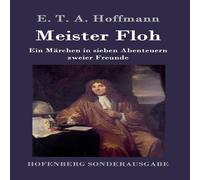 E. T. A. Hoffmann Meister Floh:Ein Marchen in sieben Abenteuern zweier Freunde in White E. T. A. Hoffmann White