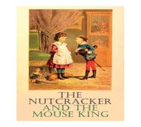 E.T.A. Hoffmann The Nutcracker & the Mouse King Paperback Book E.T.A. Hoffmann Multicolor