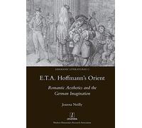 E.T.A. Hoffmann's Orient: Romantic Aesthetics and the German Imagination: 11 (Germanic Literatures)