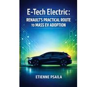 E-Tech Electric: Renault's Practical Route to Mass EV Adoption
