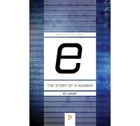 "e" - The Story of a Number (Princeton Science Library)