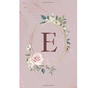 E: Tropical Rose Gold Medium Lined Notebook with Rose Gold Monogram Initial Letter E for Women & Girls - Pretty Personalized Blank Medium Lined Floral Journal & Diar