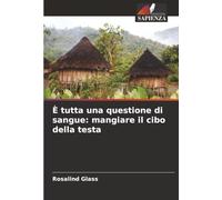 È tutta una questione di sangue: mangiare il cibo della testa