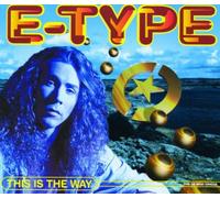E Type - This Is the Way