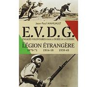 E.V.D.G. - Engagés Volontaires pour la Durée de la Guerre: 1870-71, 1914-18, 1939-45