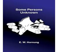 E. W. Hornung Some Persons Unknown Paperback Book E. W. Hornung Multicolor